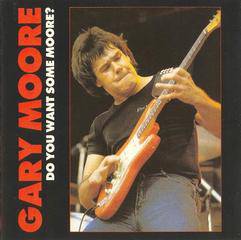 Gary Moore : Do You Want Some Moore ?